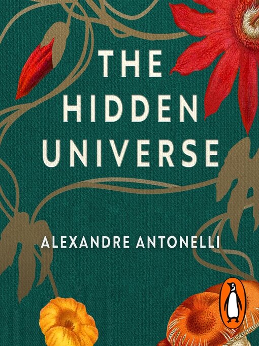 Title details for The Hidden Universe by Alexandre Antonelli - Available